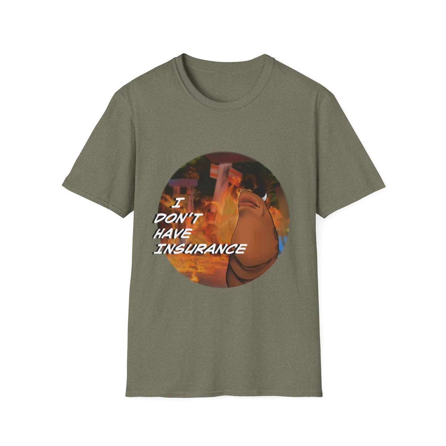 I Don't Have Insurance - T Shirt